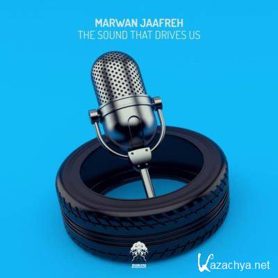 Marwan Jaafreh - The Sound That Drives Us (2021)
