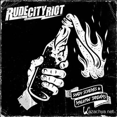 Rude City Riot - Shady Schemes & Molotov Dreams (2021)