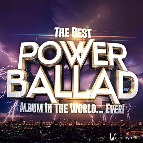 The Best Power Ballad Album In The World. Ever! (2021) FLAC