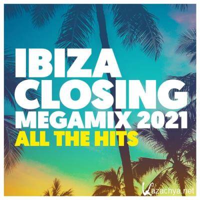 Ibiza Closing Megamix 2021: All The Hits (2021)