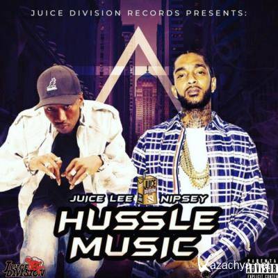 Nipsey Hussle x Juice Lee - Hussle Music - Ep (2021)