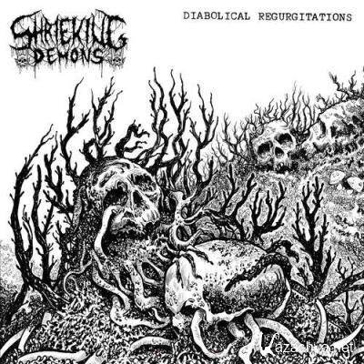 Shrieking Demons - Diabolical Regurgitations (2021)