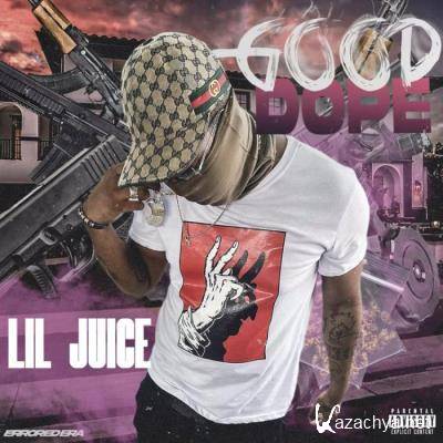 Lil Juice - Good Dope (2021)