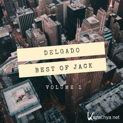 Delgado - Best of Jack, Vol One (2021)