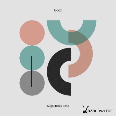 Booz - Sugar Black Rose (2021)