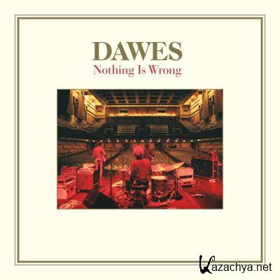 Dawes - Nothing Is Wrong (2021)