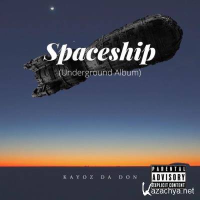 Kayoz Da Don - Spaceship: Underground Album (2021)