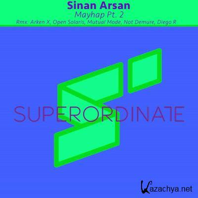 Sinan Arsan - Mayhap, Pt. 2 (2021)