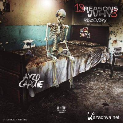 AyZo Capone - 13 Reasons Why 3 Recovery (2021)