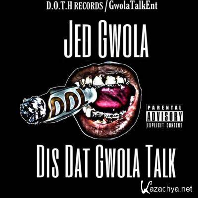 Jed Gwola - Dis Dat Gwola Talk (2021)