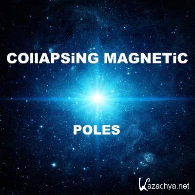 Collapsing Magnetic - Poles (2021)