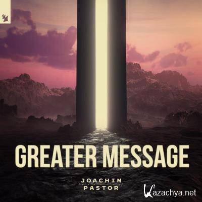 Joachim Pastor - Greater Message (2021)