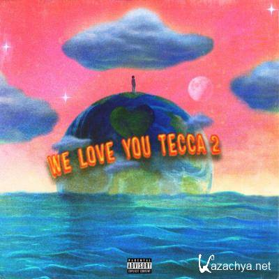 Lil Tecca - We Love You Tecca 2 (Deluxe) (2021)