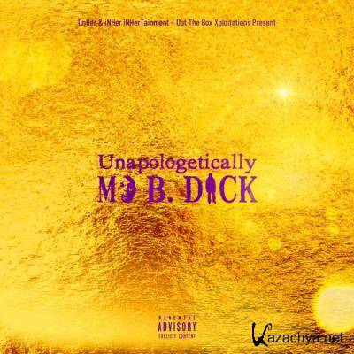 Mo B. Dick - Unapologetically (2021)