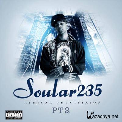 Soular235 - Lyrical Crucifixion, Pt. 2 (2021)