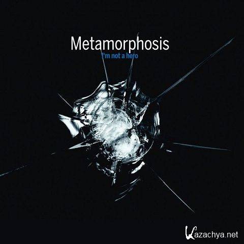 Metamorphosis - I'm Not A Hero (2021)