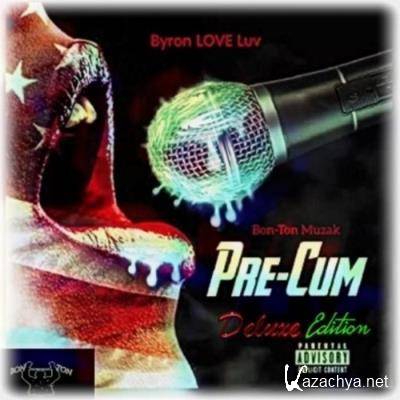 Byron Love Luv - Pre-Cum (Deluxe Edition) (2021)