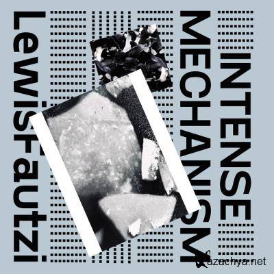 Lewis Fautzi - Intense Mechanism (2021)