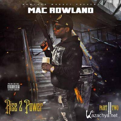 Mac Rowland - Rise 2 Power Part 2 (2021)