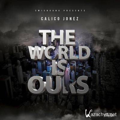 Calico Jonez - The World is Ours (2021)