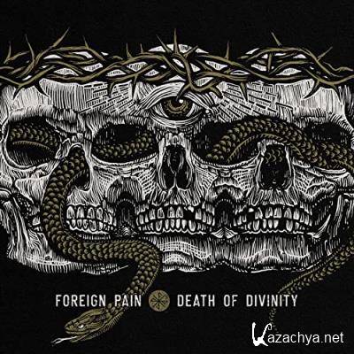 Foreign Pain - Death Of Divinity (2021)