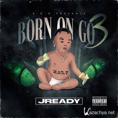 J Ready - Born On Go 3 (2021)