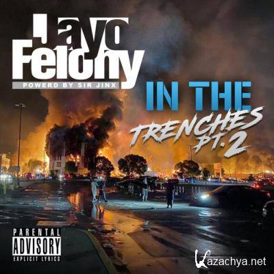 Jayo Felony - IN THE TRENCHES Pt. 2 (2021)