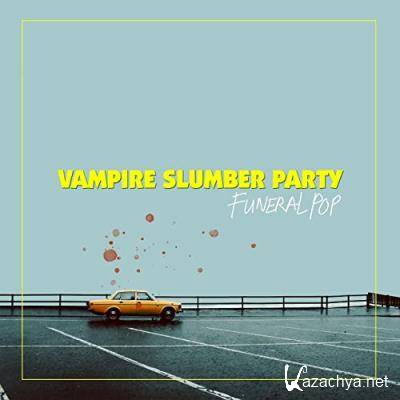 Vampire Slumber Party - Funeral Pop (2021)