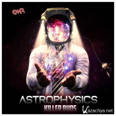Killer Buds - Astrophysics (2021)