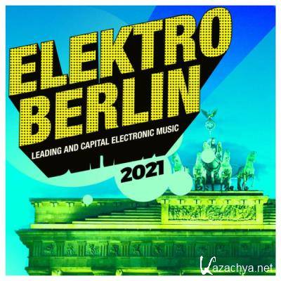 Elektro Berlin 2021: Leading and Capital Electronic Music (2021)