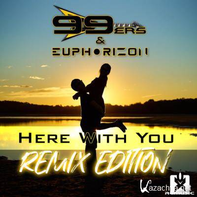99ers & Euphorizon - Here With You (Remix Edition) (2021)