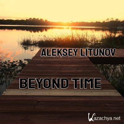Aleksey Litunov - Beyond Time (2021)