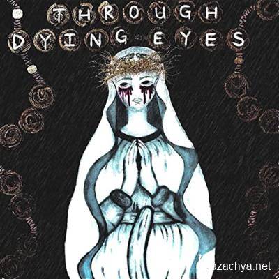 Through Dying Eyes - She Wept... (2021)