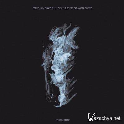 The Answer Lies In The Black Void - Forlorn (2021)