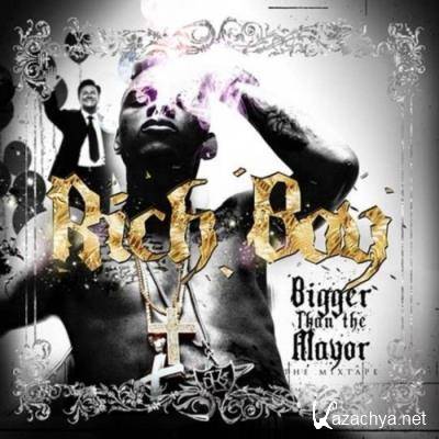 Rich Boy - Bigger Than The Mayor (2021)