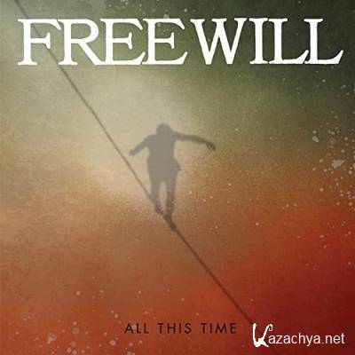Free Will - All This Time (2021)