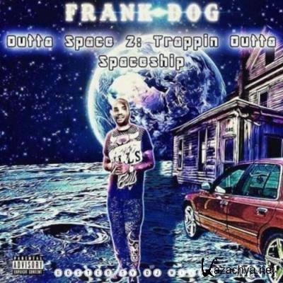 Frank-Dog - Outta Space 2 (Trappin Outta Spaceship) (2021)