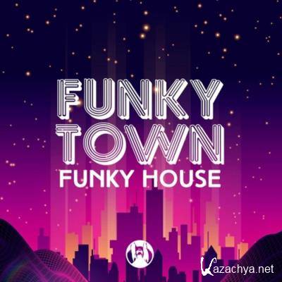 Funky Town Funky House (2021)