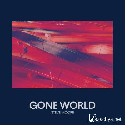 Steve Moore - Gone World (2021)