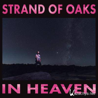 Strand Of Oaks - In Heaven (2021)