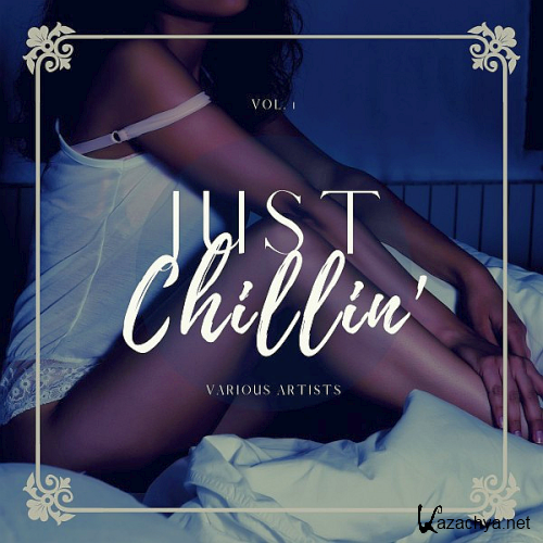 Various Artists - Just Chillin' Vol. 1 (2021)