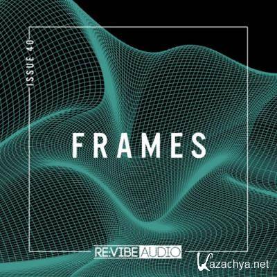 Re:vibe Audio - Frames Issue 40 (2021)