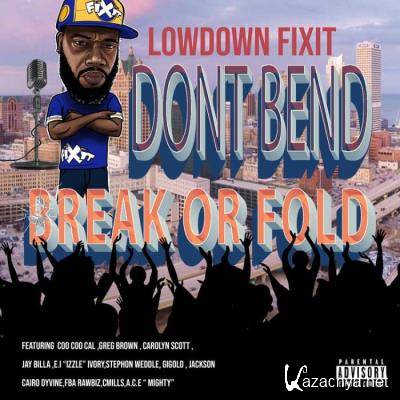 LowDown Fixit - Don't Bend Break Or Fold (2021)