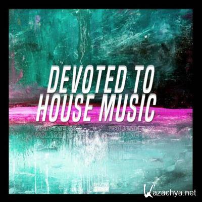Devoted to House Music, Vol. 32 (2021)