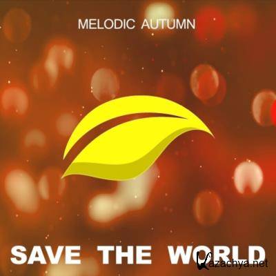 Save The World - Melodic Autumn (2021)