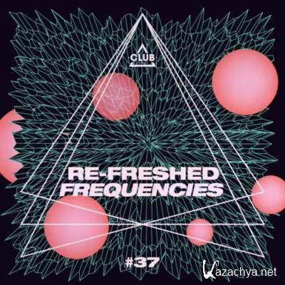 Re-Freshed Frequencies, Vol. 37 (2021)