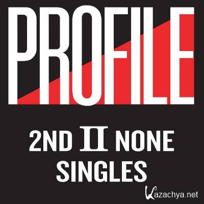 2nd II None - Profile Singles (2021)