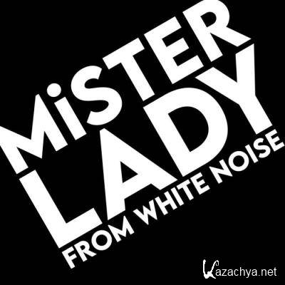 Mister Lady - From White Noise (2021)