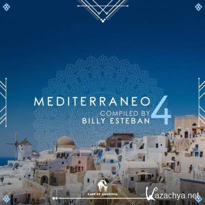 Mediterraneo 4 (Compiled By Billy Esteban) (2021)