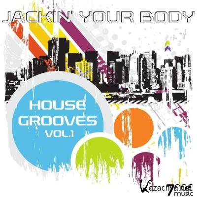 Jackin' Your Body House Grooves, Vol. 1 (2021)